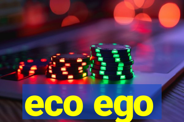 eco ego
